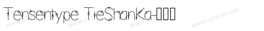 Tensentype TieShanKa字体转换